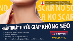 Phẫu thuật tuyến giáp không sẹo cổ - Giải pháp mới, thẩm mỹ cao