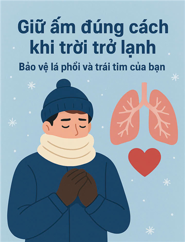Giữ ấm đúng cách khi trời trở lạnh – Bảo vệ lá phổi và trái tim của bạn.