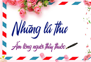Những lá thư ấm lòng người thầy thuốc