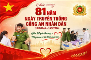 Chúc mừng 81 năm ngày truyền thống công an nhân dân (19/8/1945 – 19/8/2026): Gắn kết yêu thương – đồng hành vì sức khỏe nhân dân