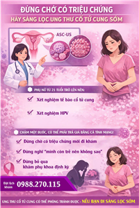 Đừng chờ có triệu chứng! Hãy sàng lọc ung thư cổ tử cung sớm!!!