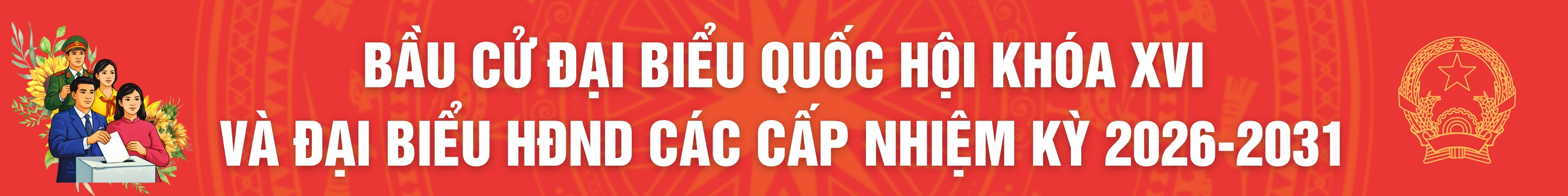 Bầu cử Đại biểu Quốc hội khóa XVI và Đại biểu HĐND các cấp nhiệm kỳ 2026-2031