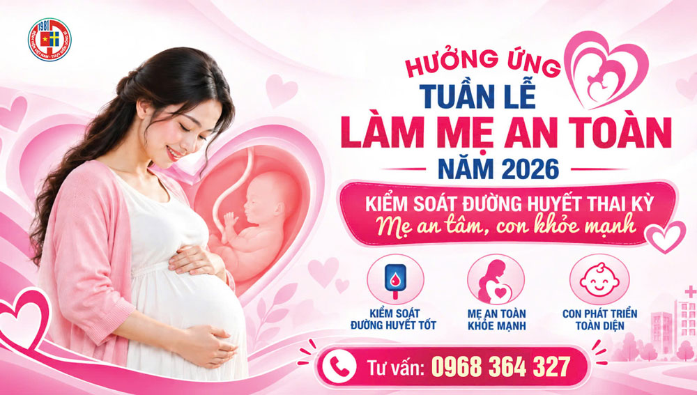 Hưởng ứng tuần lễ làm mẹ an toàn năm 2026 với chủ đề “Kiểm soát đường huyết thai kì: Mẹ an tâm - Con khỏe mạnh”