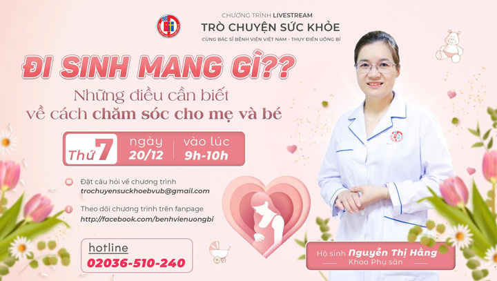 Chương trình tư vấn sức khỏe Những gì cần chuẩn bị khi đi sinh và cách chăm sóc cho mẹ và bé