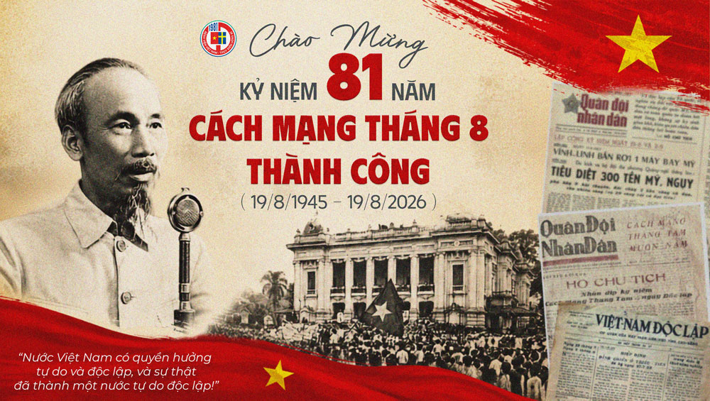 Nhiệt liệt chào mừng kỷ niệm 81 năm cách mạng tháng tám thành công (19/8/1945 – 19/8/2026)