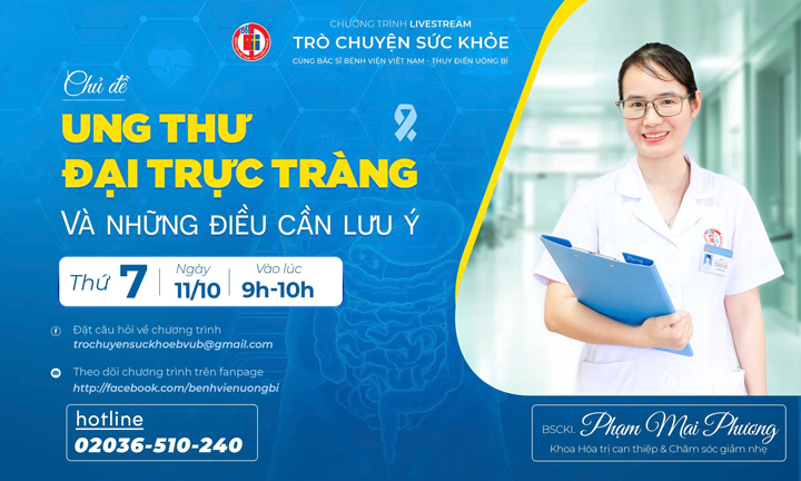 Chương trình tư vấn sức khỏe chủ đề: Ung thư đại trực tràng và những điều cần lưu ý