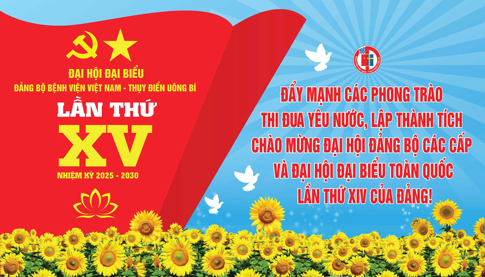 Nhiệt liệt chào mừng Đại hội Đại biểu Đảng bộ Bệnh viện Việt Nam - Thụy Điển Uông Bí, lần thứ XV nhiệm kỳ 2025 - 2030