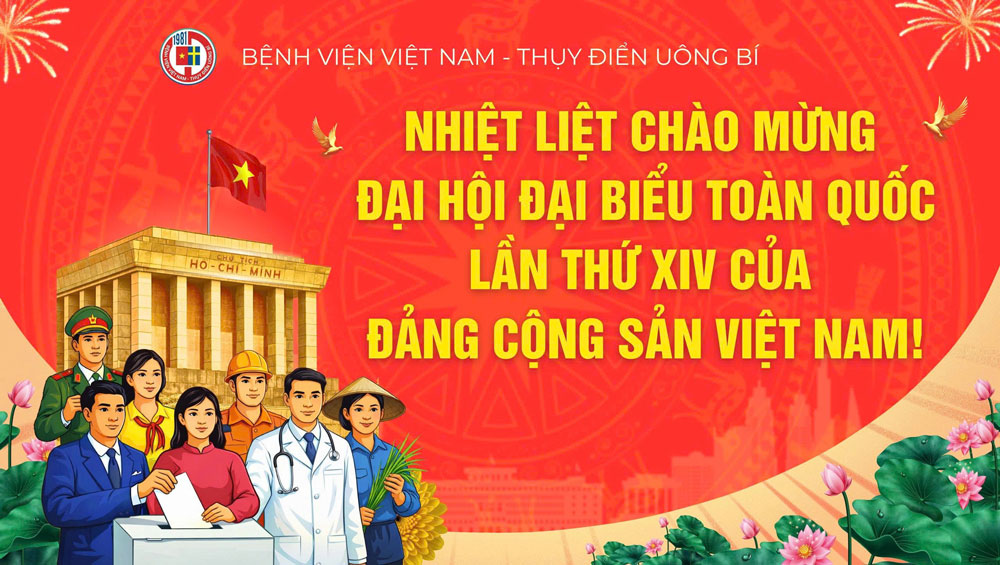 Nhiệt liệt chào mừng Đại hội đại biểu Toàn Quốc lần thứ XIV của Đảng Cộng Sản Việt Nam